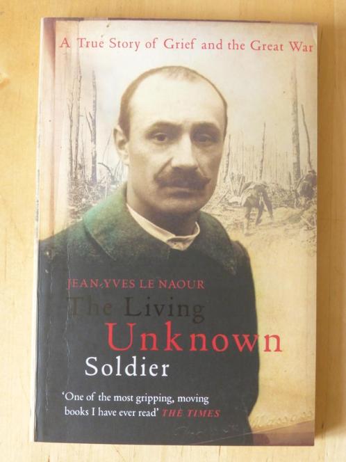 Jean-Yves LeNaour - The living Unknown Soldier[Engels] [1508, Boeken, Oorlog en Militair, Zo goed als nieuw, Landmacht, Voor 1940