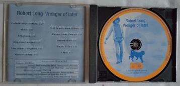 cd Robert Long - Vroeger Of Later met 11 songs 1997 beschikbaar voor biedingen