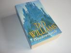 Tad Williams: Shadowmarch, Boeken, Ophalen of Verzenden, Zo goed als nieuw
