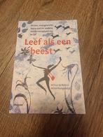 Wilma de Rek - Leef als een beest, Ophalen of Verzenden, Zo goed als nieuw, Nederland, Wilma de Rek; Witte Hoogendijk