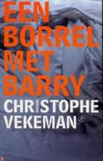 Christophe Vekeman - Een Borrel Met Barry * 1e Druk * NIEUW*, Nieuw, Ophalen of Verzenden, Nederland