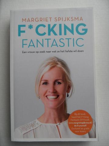 F*cking Fantastic - Margriet Spijksma - NIEUW beschikbaar voor biedingen