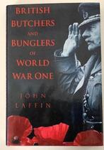 British Butchers and Bunglers of WW1 ~ John Laffin ~ 1998, Verzenden, Voor 1940, Gelezen, Landmacht