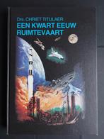 Boek Een kwart eeuw ruimtevaart door Chriet Titulaer (R94), Ophalen of Verzenden, Zo goed als nieuw, Overige wetenschappen