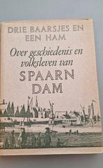 Drie baarsjes en een ham - Geschiedenis Spaarndam, Ophalen of Verzenden, 17e en 18e eeuw, Gelezen