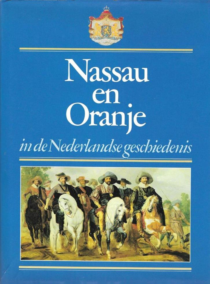 Nassau en Oranje in de Nederlandse geschiedenis, Boeken, Geschiedenis | Vaderland, Nieuw, 19e eeuw, Ophalen of Verzenden