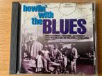 cd Howlin' with the BLUES., Cd's en Dvd's, Ophalen of Verzenden, 1980 tot heden, Zo goed als nieuw, Blues