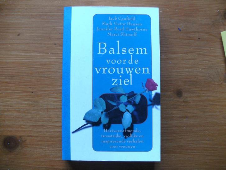 Balsem voor de vrouwenziel, o.a. Jack Vanfield, Mark Victor, Boeken, Overige Boeken, Zo goed als nieuw, Ophalen of Verzenden
