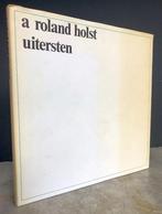 Holst, A. Roland - Uitersten (1967 1e dr.) A. Roland - Uiter, Ophalen of Verzenden, Zo goed als nieuw