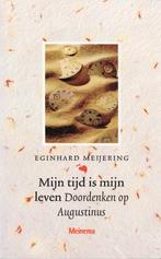 Mijn tijd is mijn leven. Doordenken op Augustinus., Eginhard Meijering, Ophalen of Verzenden, Zo goed als nieuw, Christendom | Katholiek
