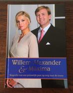 Boek Willem Alexander en Maxima Biografie / naar de troon, Verzamelen, Koninklijk Huis en Royalty, Nederland, Tijdschrift of Boek