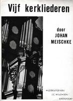 JOHAN MEISCHKE - VIJF KERKLIEDEREN, Muziek en Instrumenten, Bladmuziek, Ophalen of Verzenden, Gebruikt, Religie en Gospel