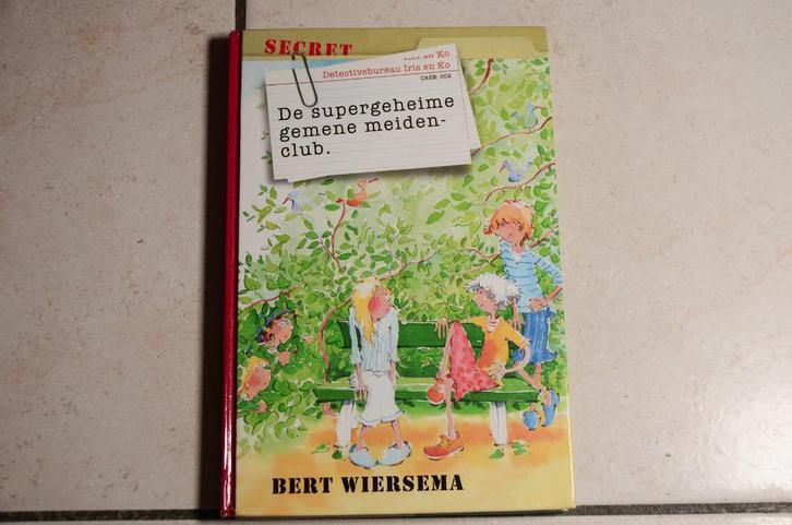 Iris en Ko de supergeheime gemene meidenclub Bert Wiersema, Boeken, Kinderboeken | Jeugd | onder 10 jaar, Zo goed als nieuw, Fictie algemeen