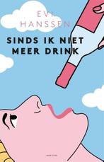 Sinds ik niet meer drink (Evi Hanssen, paperback), Ophalen of Verzenden, Nieuw, Evi Hanssen