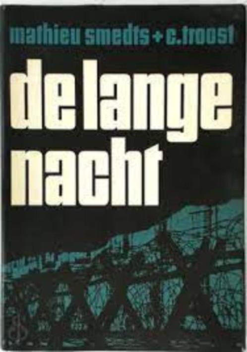DE LANGE NACHT - Mathieu Smedts + G. Troost, Boeken, Oorlog en Militair, Zo goed als nieuw, Overige onderwerpen, Tweede Wereldoorlog