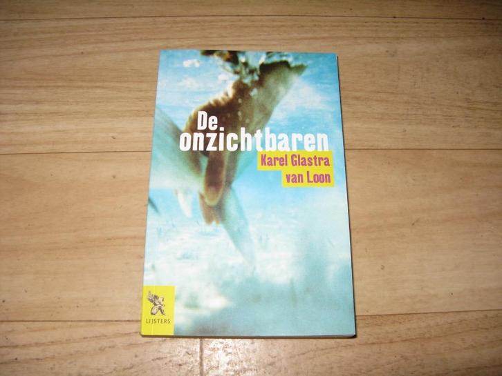 Karel Glastra van Loon - De onzichtbaren, Boeken, Kinderboeken | Jeugd | 13 jaar en ouder, Gelezen, Ophalen of Verzenden