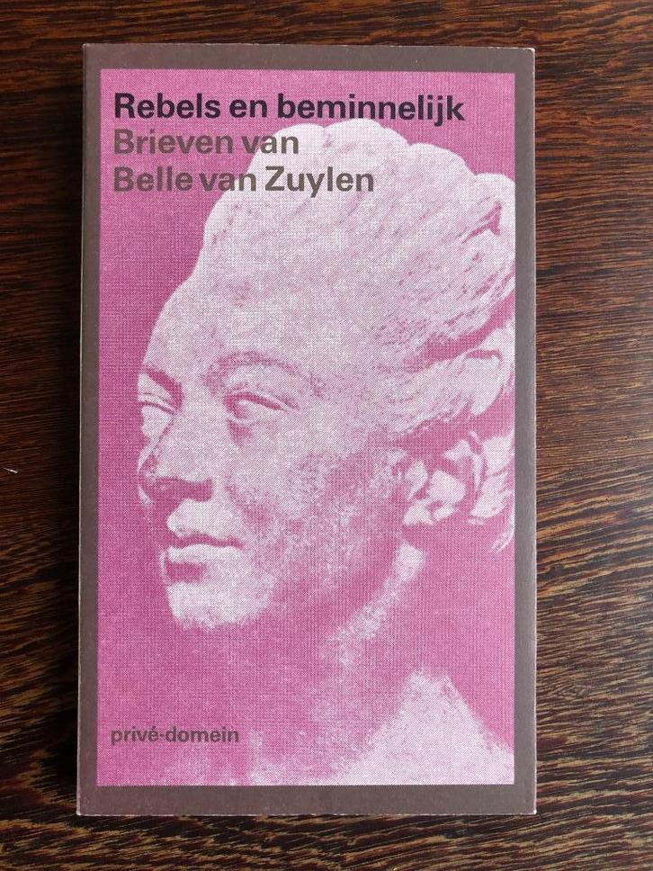 Rebels en beminnelijk Brieven van Belle van Zuylen Privé-dom, Boeken, Literatuur, Zo goed als nieuw, Ophalen of Verzenden
