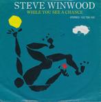 1882 Steve Winwood - While you see a chance (1980), Gebruikt, 7 inch, Single, Ophalen of Verzenden