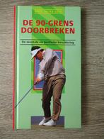 Speel beter golf - De 90-grens doorbreken; De mentale e, Boeken, Ophalen of Verzenden, Balsport