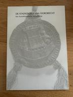De Stadszegels van Dordrecht, Ophalen of Verzenden, 20e eeuw of later, Zo goed als nieuw