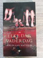 Nicolaas Matsier - Elke dag vaderdag, Boeken, Essays, Columns en Interviews, Eén auteur, Ophalen of Verzenden, Zo goed als nieuw