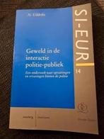 GEWELD IN DE INTERACTIE POLITIE-PUBLIEK - N. Uildriks, Boeken, Ophalen of Verzenden
