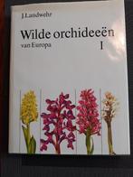 Wilde orchideeën van Europa deel 1 J. Landwehr, Boeken, Ophalen of Verzenden, Zo goed als nieuw, J. Landwehr
