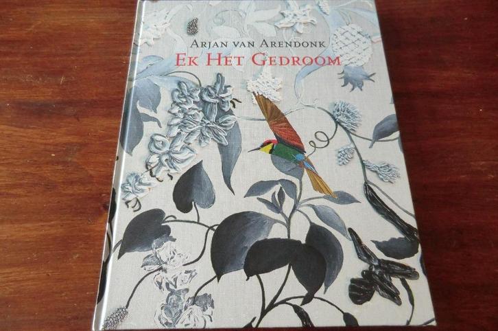 boek - Arjan van Arendonk - Ek Het Gedroom, Boeken, Kunst en Cultuur | Beeldend, Zo goed als nieuw, Schilder- en Tekenkunst, Ophalen of Verzenden
