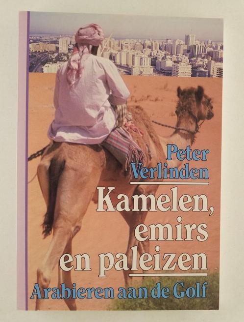 Verlinden, Peter - Kamelen, emirs en paleizen / Arabieren aa, Boeken, Politiek en Maatschappij, Gelezen, Maatschappij en Samenleving