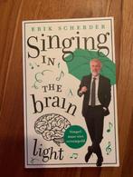 Singing in the brain light - Erik Scherder - z.g.a.n., Ophalen of Verzenden, Zo goed als nieuw, Erik Scherder