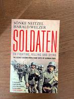 Soldaten: Duitse soldaten in WOII - Sönke Neitzel, Ophalen of Verzenden, Zo goed als nieuw