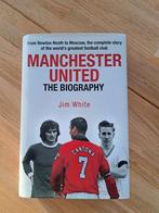 Manchester United, the biography by Jim White, Boeken, Gelezen, Ophalen of Verzenden