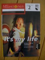 Milestones - It's my life, Boeken, Ophalen of Verzenden, Zo goed als nieuw, Overige niveaus, Engels
