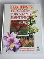 Het grote Tuin & Kamerplanten boek - Rob Herwig, Ophalen of Verzenden, Zo goed als nieuw