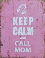 Tekstbord: "Keep Calm and Call Mom", bel mama, oppas, leuk, Robanjer, Nieuw, Ophalen of Verzenden, Harmelen