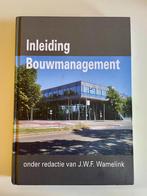 Inleiding bouwmanagement - 2e druk - J.W.F. Wamelink - VSSD, Boeken, J.W.F. Wamelink - VSSD, Ophalen of Verzenden, Beta, WO