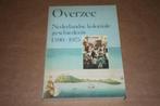 Overzee - Nederlandse koloniale geschiedenis 1590-1975, Boeken, Ophalen of Verzenden, 20e eeuw of later, Gelezen
