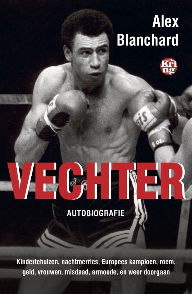 Vechter / Alex Blanchard / 2021, Boeken, Sportboeken, Zo goed als nieuw, Vechtsport, Verzenden