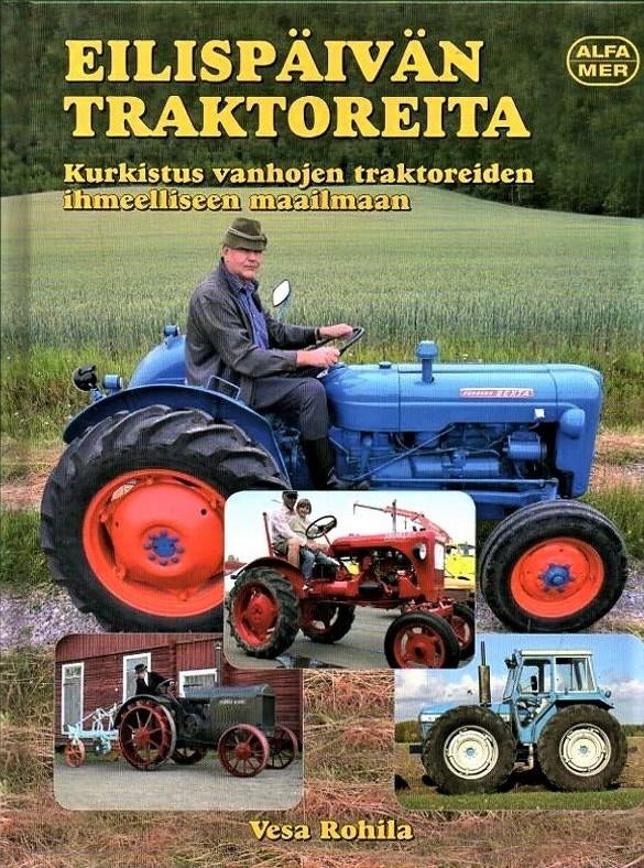 Finland: Traktoren van gisteren EILISPÄIVÄN TRAKTOREITA Fins, Ophalen of Verzenden, Zo goed als nieuw, Auto's