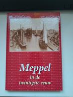 Meppel in de Twintigste Eeuw - WJ Ponne & TJ Rinsema, Verzenden, Zo goed als nieuw