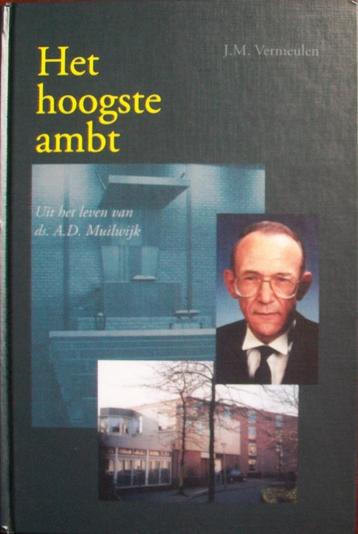 JM Vermeulen - Het hoogste ambt - Uit leven ds. AD Muilwijk beschikbaar voor biedingen