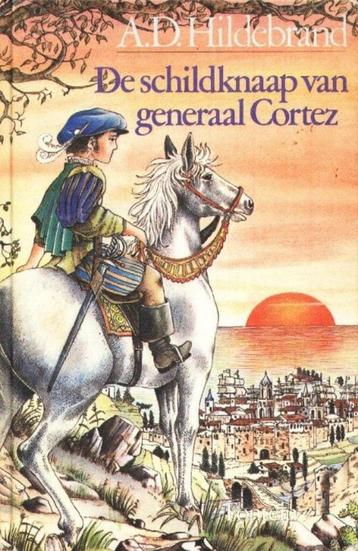 A.d. Hildebrand: de schildknaap van generaal cortez beschikbaar voor biedingen
