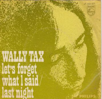   Outsiders>> Wally Tax (solo) Let's Forget What I Said 1967 beschikbaar voor biedingen