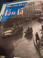 BULKBOEK  45 NA  45, Boeken, Ophalen of Verzenden, Tweede Wereldoorlog, Zo goed als nieuw, Overige onderwerpen