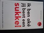 Ik ben oke jij bent een sukkel, Boeken, Diverse auteurs, Ophalen of Verzenden, Persoonlijkheidsleer, Nieuw