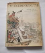 Die goede oude tijd door Anton Pieck en Leonhard Huizinga, Boeken, Geschiedenis | Vaderland, Ophalen of Verzenden, Zo goed als nieuw