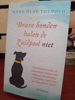 Hans-Olav Thyvold - Brave honden halen de Zuidpool niet, Hans-Olav Thyvold, Verzenden, Zo goed als nieuw, Nederland