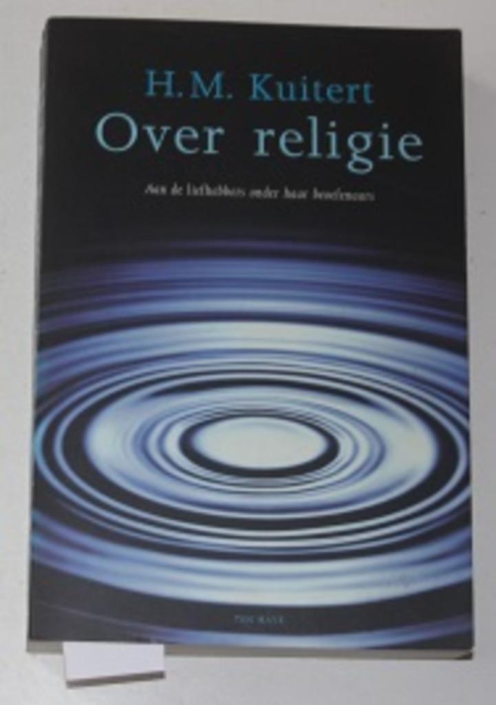 Over Religie  H. M. Kuitert    133436, Boeken, Godsdienst en Theologie, Zo goed als nieuw, Christendom | Protestants, Ophalen of Verzenden