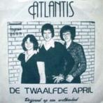 !Gezocht! Atlantis – De Twaalfde April, Verzenden, Gebruikt, 7 inch, Nederlandstalig
