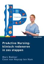 ProActive Nursing - Klinisch redeneren in zes stappen, Boeken, Nieuw, Ophalen of Verzenden, Coen Van Heycop ten Ham; Marc Bakker